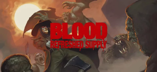 Blood: Refreshed Supply
