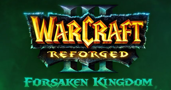 Warcraft 3 Reforged Forsaken Kingdom